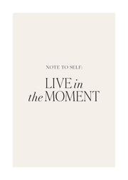 Live in the Moment Print