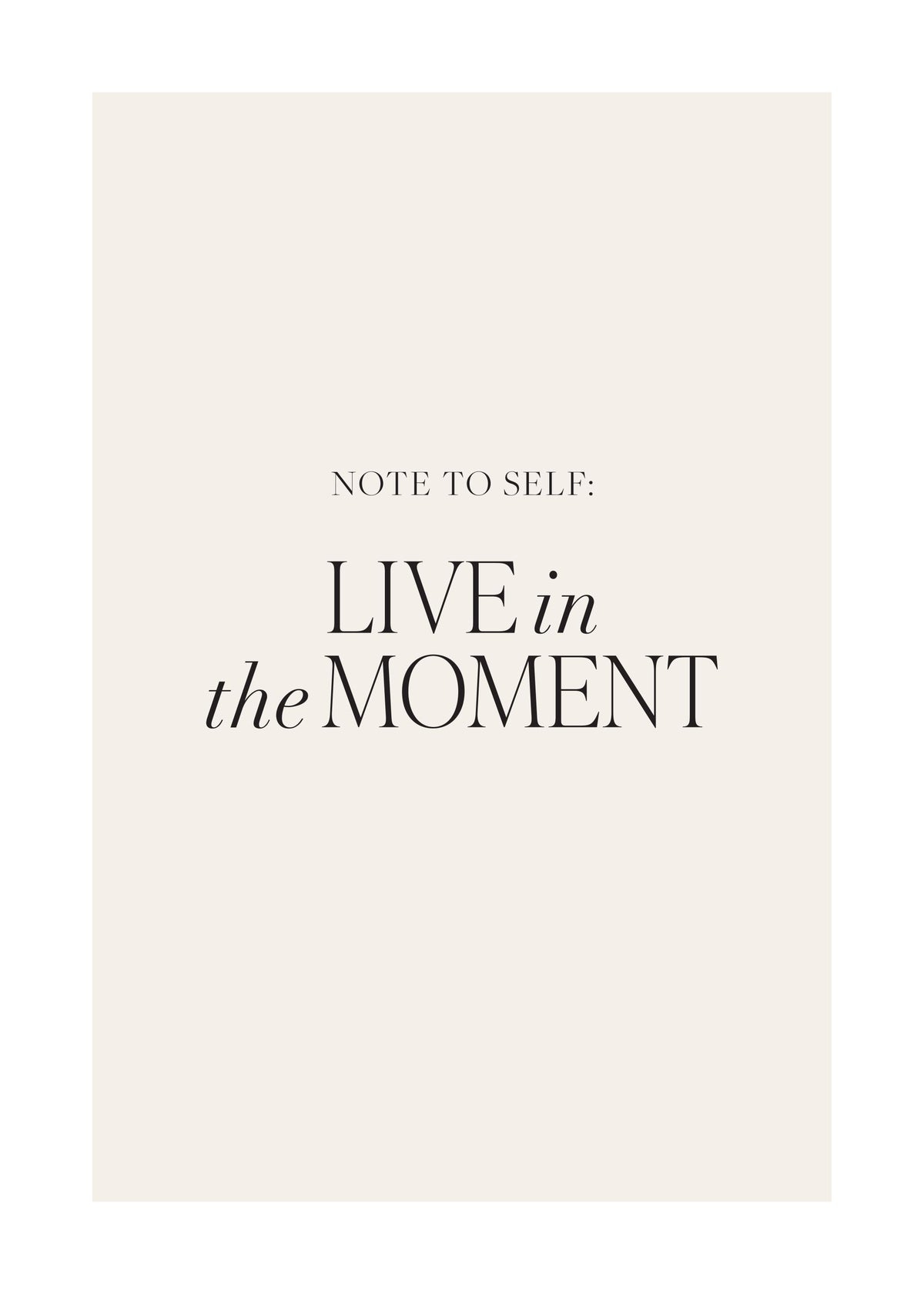 Live in the Moment Print