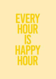 Every Hour Is Happy Hour Print