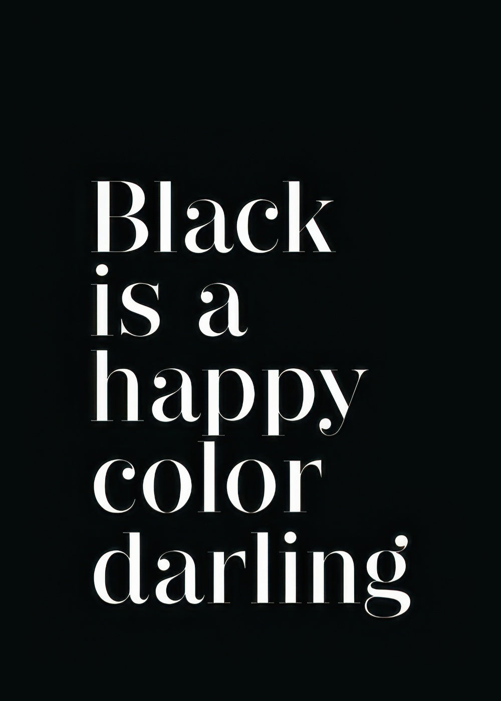 Black is a Happy Color Print