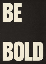 Be Bold Print