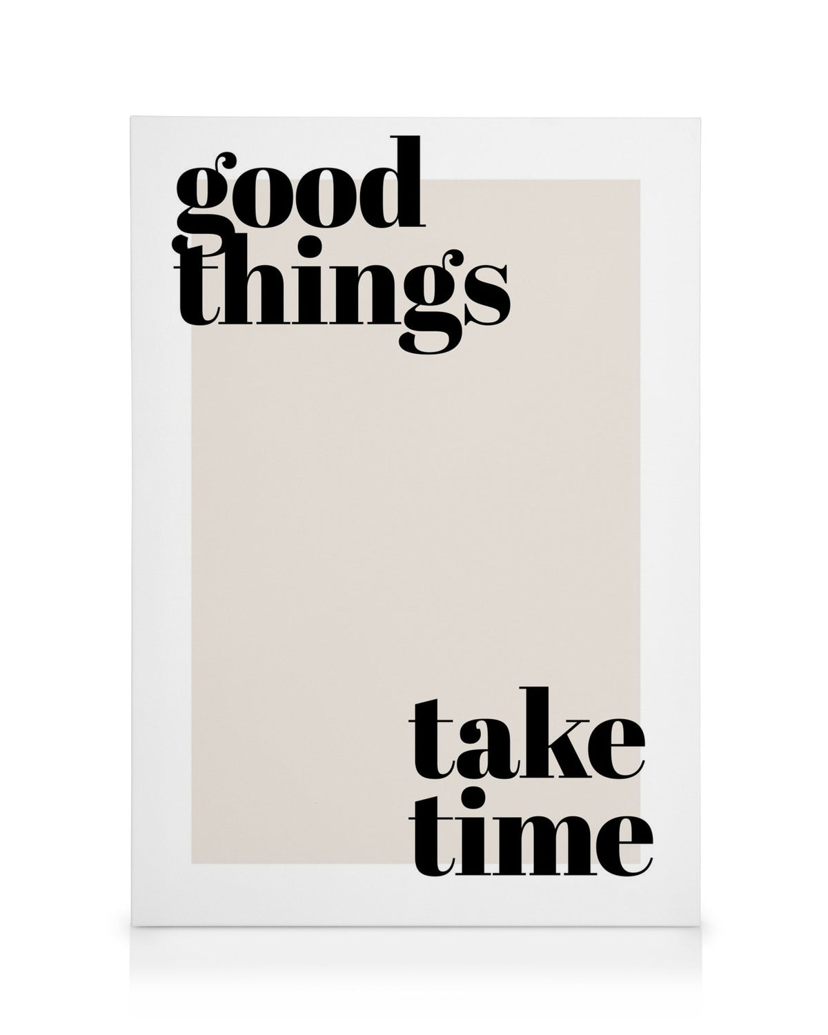 Good Things Take Time Canvas print