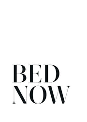 Bed. Now. Print