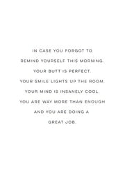 Your Butt is Perfect Print