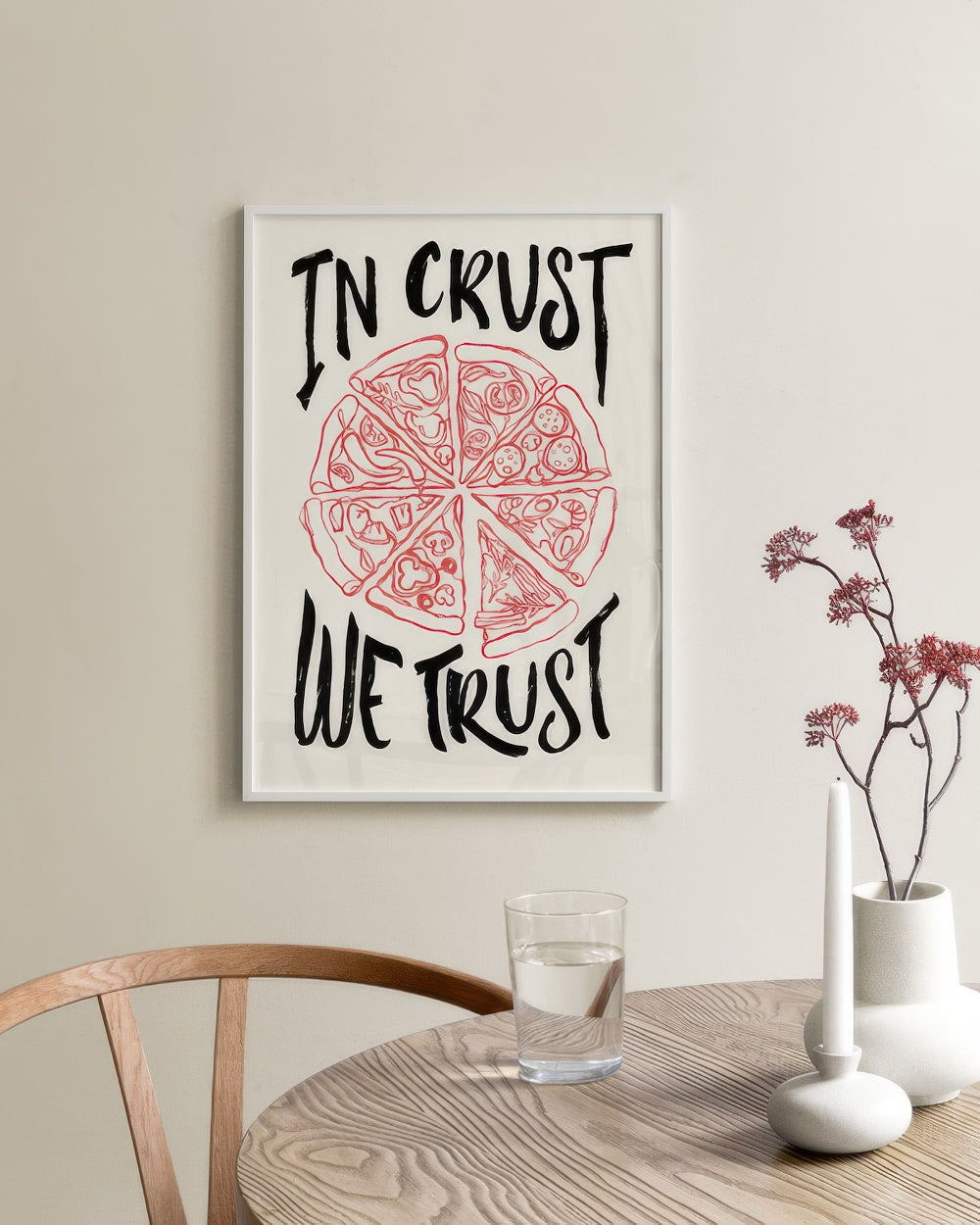 In Crust We Trust Print