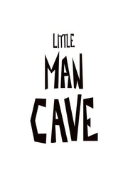 Little Man Cave Print