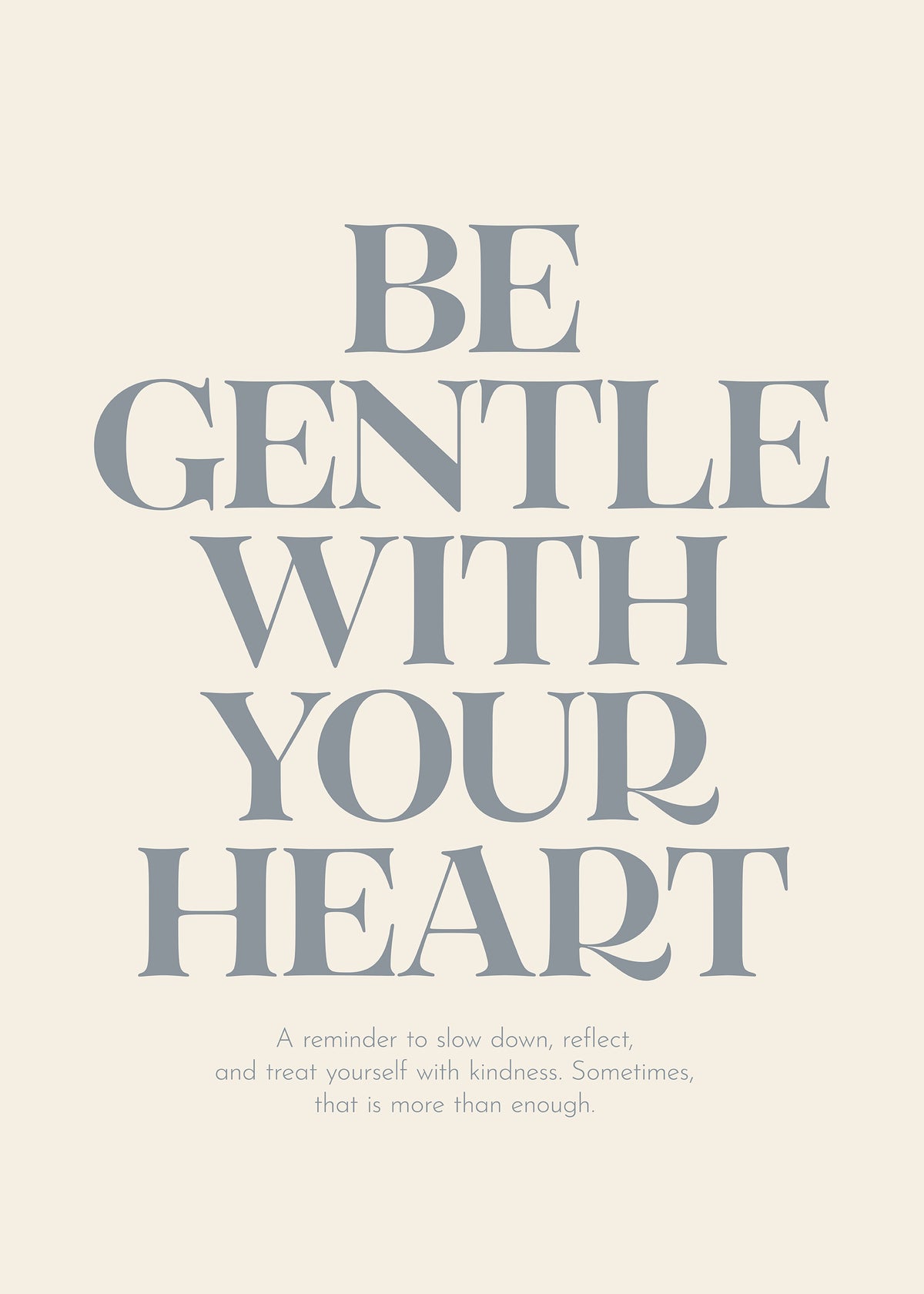 Be Gentle With Your Heart Print