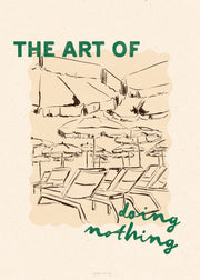 Agathe Marty - The Art of Doing Nothing Print
