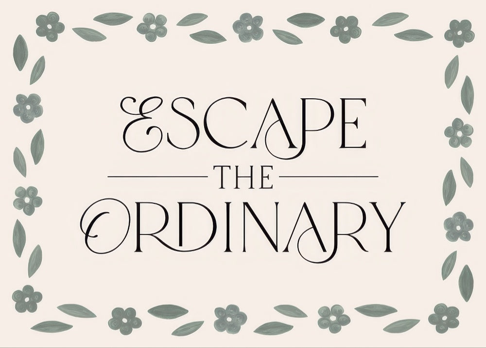 Escape the Ordinary Print