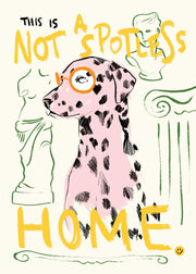 Not a Spotless Home Print