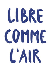 Libre Comme l'Air Print