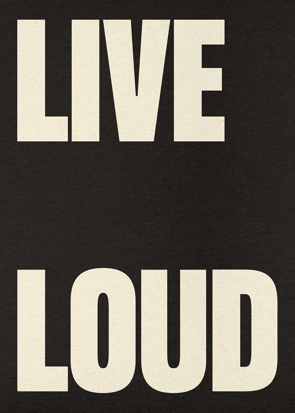 Live Loud Print