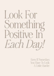 Look for Something Positive Print