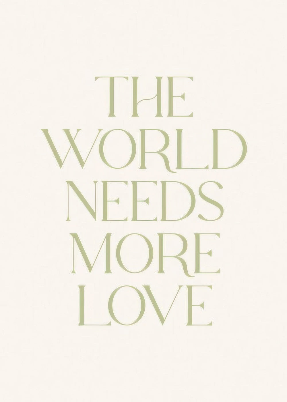 The World Needs More Love Print