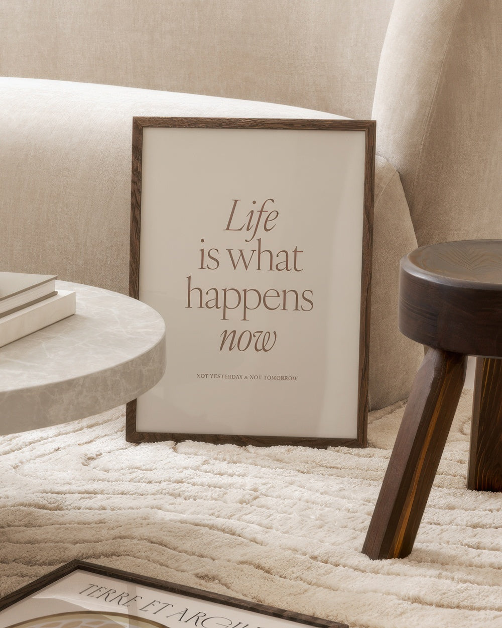 Life is What Happens Now Print