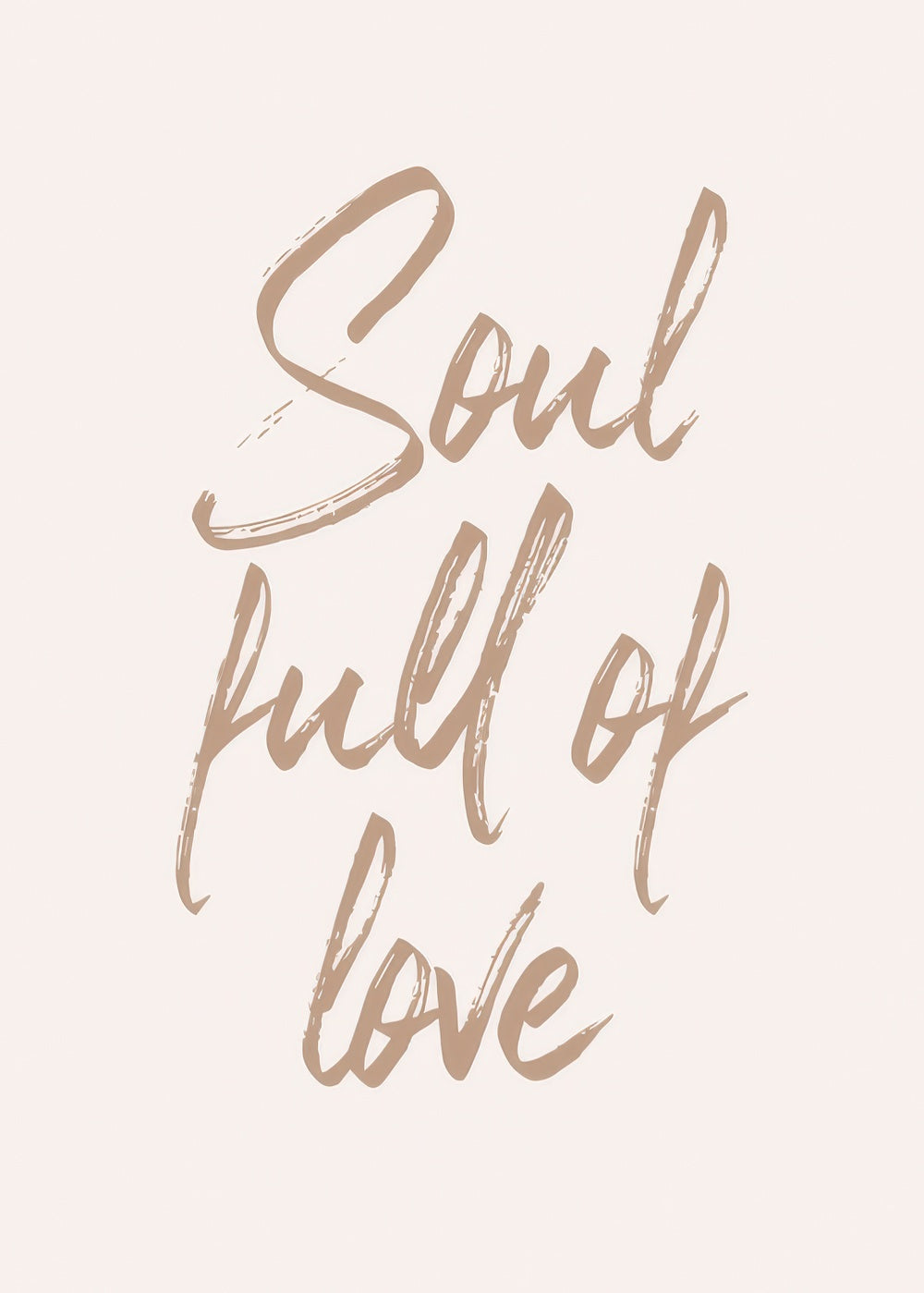 Soul Full of Love Print