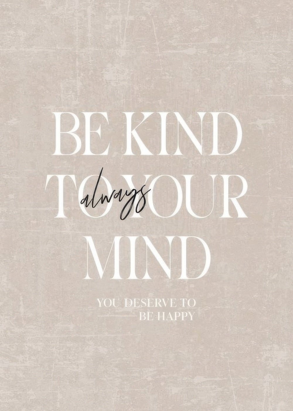 Be Kind to Your Mind Print