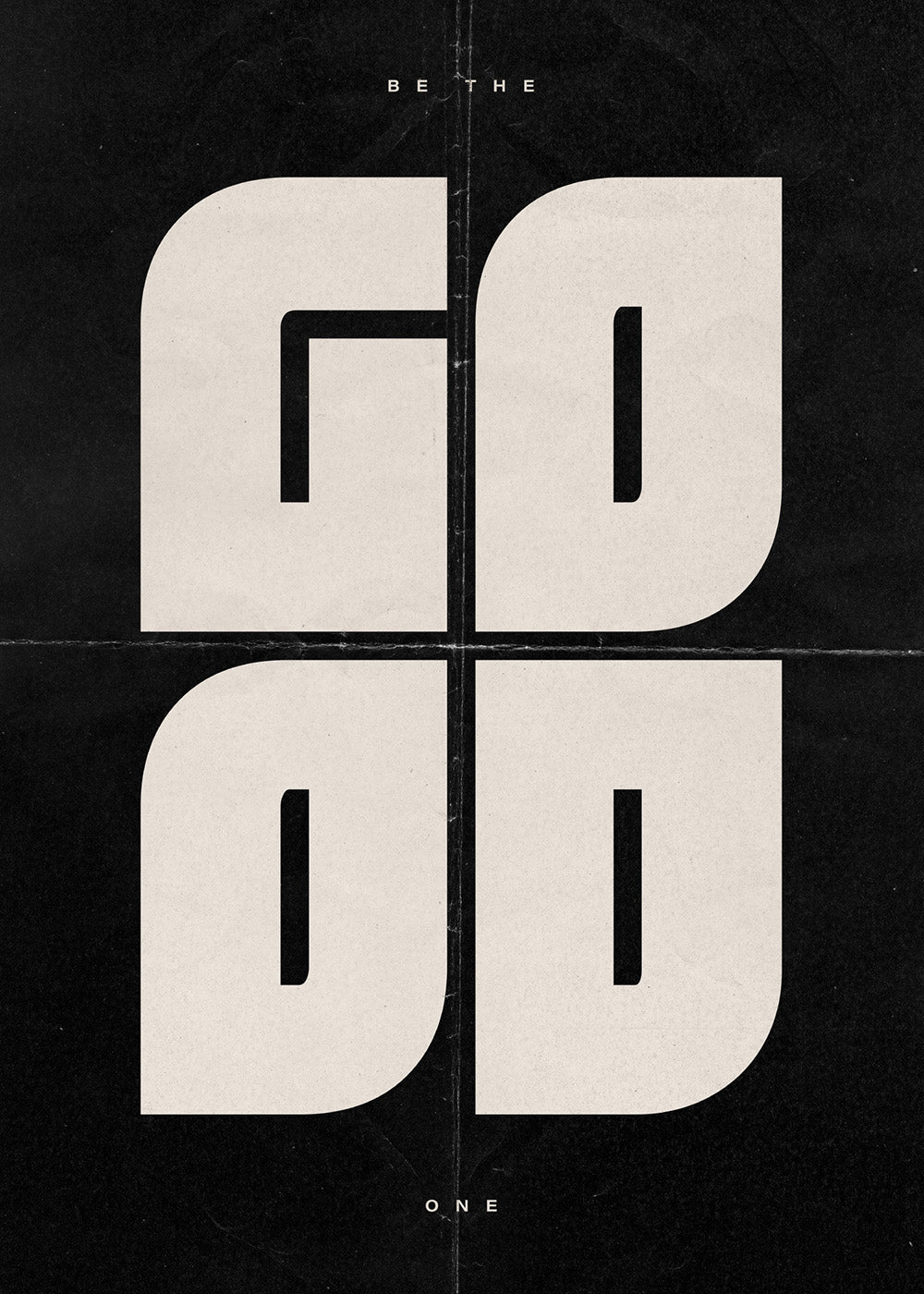 Be the Good One Print