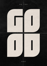 Be the Good One Print