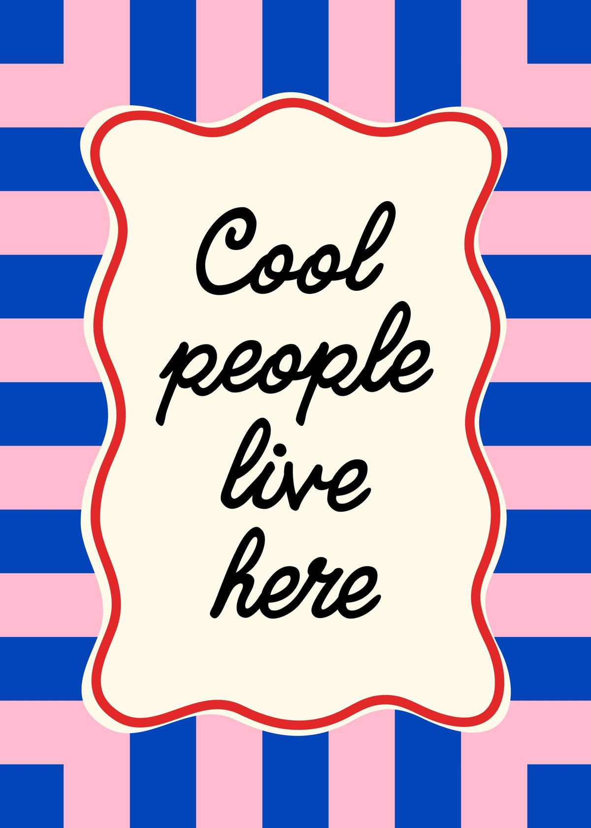 Cool People Live Here Print