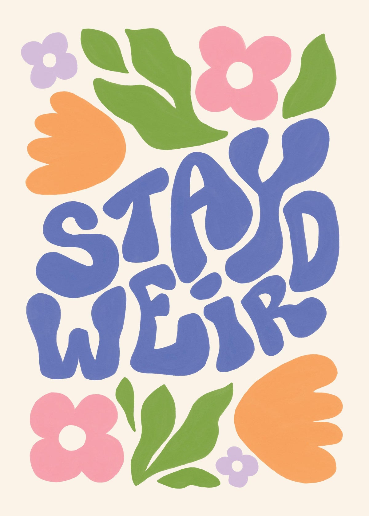 Flowers Stay Weird Print