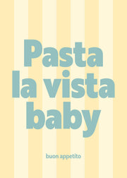 Pasta la Vista Print