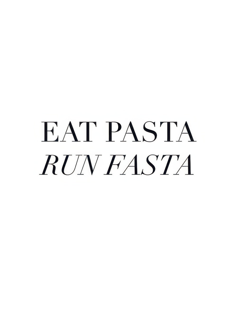 Eat Pasta Print